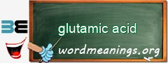 WordMeaning blackboard for glutamic acid